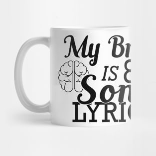 Music Lover - My brain is 80% song lyrics Mug